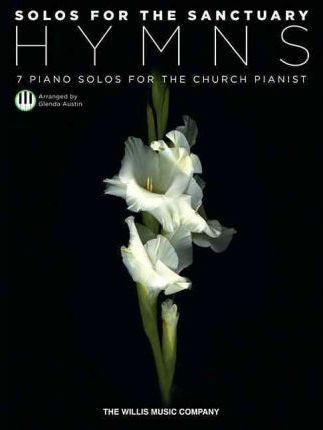 Solos For The Sanctuary Hymns : 7 Piano Solos For The Chu...