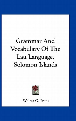 Libro Grammar And Vocabulary Of The Lau Language, Solomon...