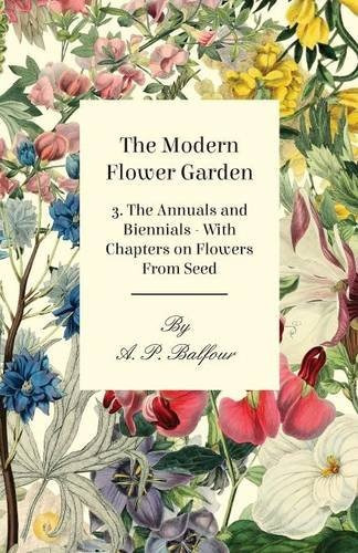 The Modern Flower Garden 3 The Annuals And Biennials  With C