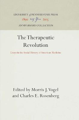The Therapeutic Revolution : Essays In The Social History...