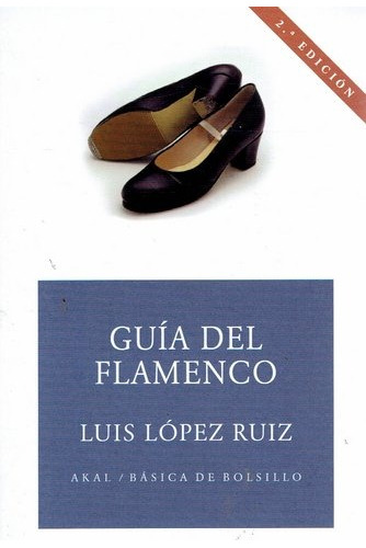 Guía Del Flamenco.. - Luis López Ruiz