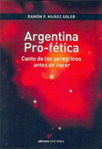 Argentina Pro-fética - Ramón Pascual Muñoz Soler 