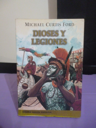 Dioses Y Legiones - Michael Curtis Ford