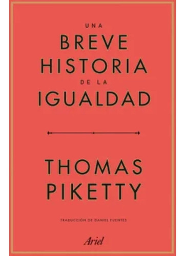 Una Breve Historia De La Igualdad - Thomas Piketty