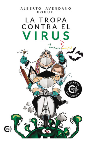 La Tropa Contra El Virus - Avendaño, Alberto - *
