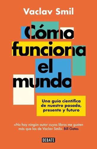 Como Funciona El Mundo Vaclav Smil Debate