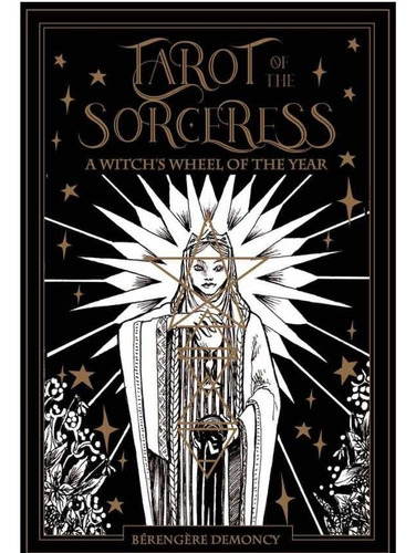Tarot Of The Sorceress: A Witchs Wheel Of The Year Original