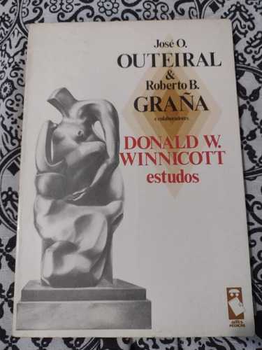 Donald W. Winnicott - Estudos - José O. Outeiral - Raro