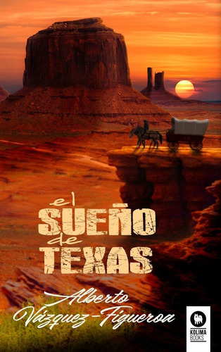 El Sueãâ±o De Texas, De Vazquez-figueroa, Alberto. Editorial Kolima, Tapa Blanda En Español