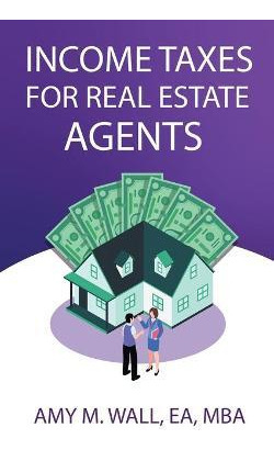 Libro Income Taxes For Real Estate Agents - Amy Wall Ea Mba