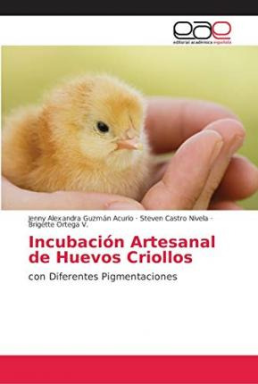 Libro Incubacion Artesanal De Huevos Criollos - Jenny Ale...