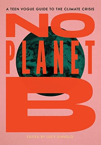 No Planet B: A Teen Vogue Guide To The Climate Crisis, De Diavolo, Lucy. Editorial Haymarket Books, Tapa Blanda En Inglés