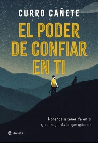 Poder De Confiar En Ti, El, De Curro Cañete. Editorial Planeta, Edición 1 En Español