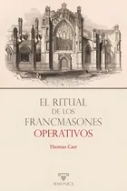Comprar El Ritual De Los Francmasones Operativos, De Thomas Carr