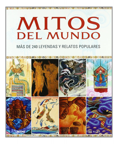 Mitos Del Mundo. 240 Leyendas Y Relatos Populares. Ilustrado