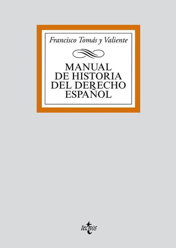 Libro: Manual De Historia Del Derecho Español. Tomás Y Valie