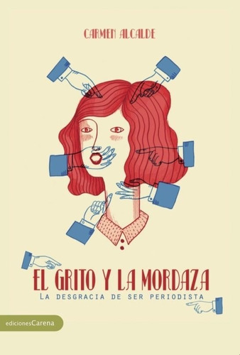 El Grito Y La Mordaza, De Alcalde, Carmen. Editorial Ediciones Carena, Tapa Blanda En Español