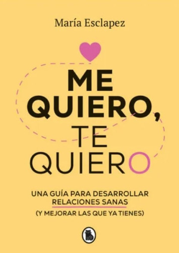 Me Quiero, Te Quiero, De María Esclapez. Editorial Penguin Random House, Tapa Blanda En Español