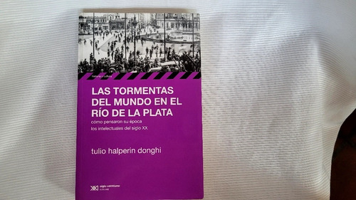 Tormentas Del Mundo En El Rio De La Plata T Halperin Donghi 
