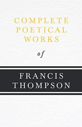 Libro Complete Poetical Works Of Francis Thompson-inglés