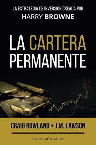 Libro : La Cartera Permanente La Estrategia De Inversion...