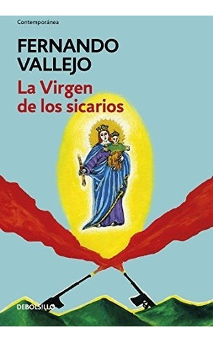 Libro : La Virgen De Los Sicarios / Our Lady Of The Hitme. 