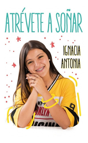 Atrévete A Soñar - Ignacia Antonia - - Original