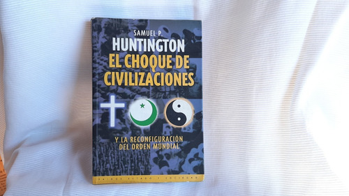 El Choque De Civilizaciones Samuel Huntington Paidos