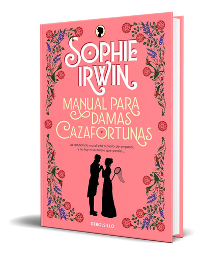 Manual para damas cazafortunas, de Sophie Irwin. Editorial Debolsillo, tapa blanda en inglés, 2023