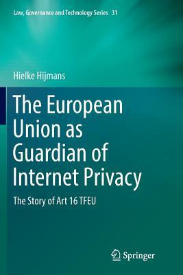 Libro The European Union As Guardian Of Internet Privacy ...