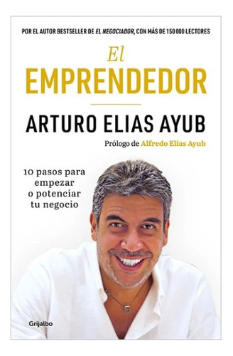 El Emprendedor Libro Arturo Elias Ayub
