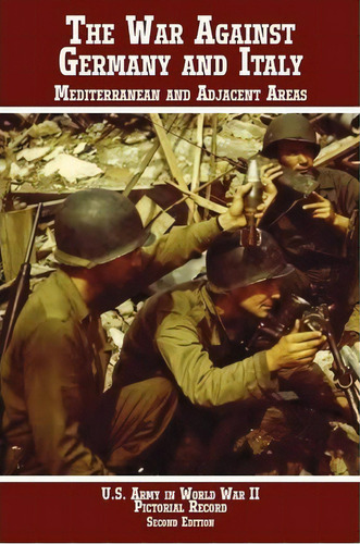 United States Army In World War Ii, Pictorial Record, War Against Germany, De Center Of Military History. Editorial Books Express Publishing, Tapa Dura En Inglés