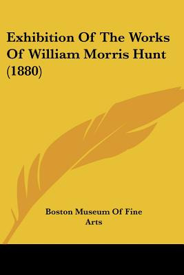 Libro Exhibition Of The Works Of William Morris Hunt (188...