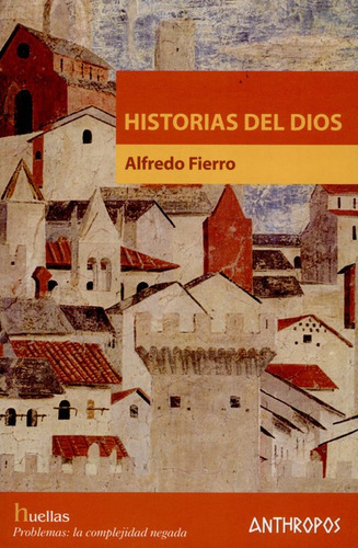 Historias Del Dios, De Fierro, Alfredo. Editorial Anthropos, Tapa Blanda En Español, 2016