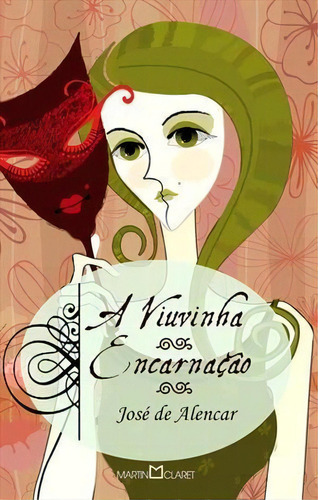 A Viuvinha / Encarnaçao - 1ªed.(2001), De José De Alencar., Vol. 62. Editora Martin Claret, Capa Mole, Edição 1 Em Português, 2001