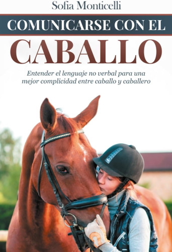 Libro: Comunicarse Con El Caballo: Entender El Lenguaje No V