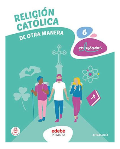 Religion Catolica 6 - Edebe Obra Colectiva