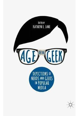 Libro Age Of The Geek - Kathryn E. Lane