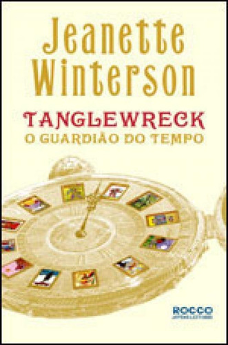 Tanglewreck. O Guardião Do Tempo