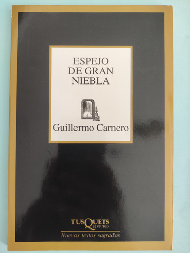 Espejo De Gran Niebla. Guillermo Carnero. Ed. Tusquets 