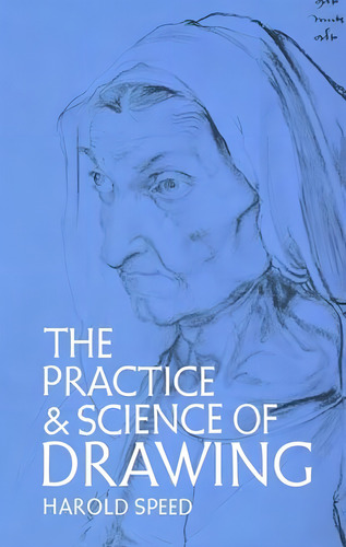 The Practice And Science Of Drawing (dover Art Instruction), De Harold Speed. Editorial Dover Publications, Tapa Blanda En Inglés