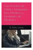 Comprar Libro: Guía Práctica De Hábitos Inteligentes Para Médicos Y