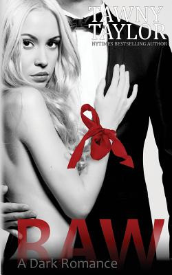 Libro Raw, A Dark Romance - Taylor, Tawny