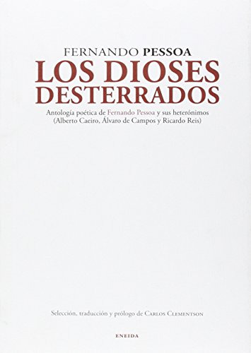 Los Dioses Desterrados: Antologia Poetica De Fernando Pessoa