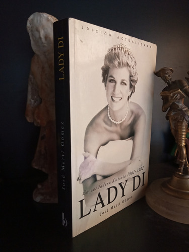 Lady Di La Verdadera Historia. Ed. Actualizada. Martí Gómez