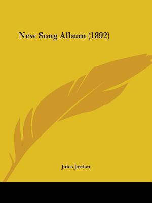 Libro New Song Album (1892) - Jordan, Jules