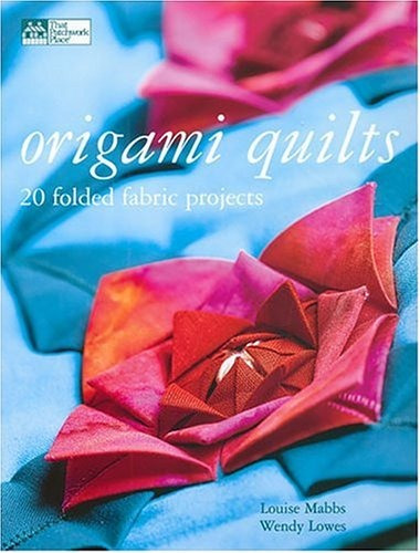 Origami Quilts 20 Folded Fabric Projects