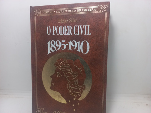 Livro - O Poder Civil - Hélio Silva - Gd - 297