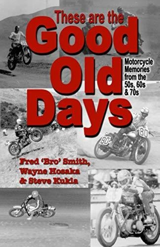 Book : These Are The Good Old Days Motorcycle Memories Of..