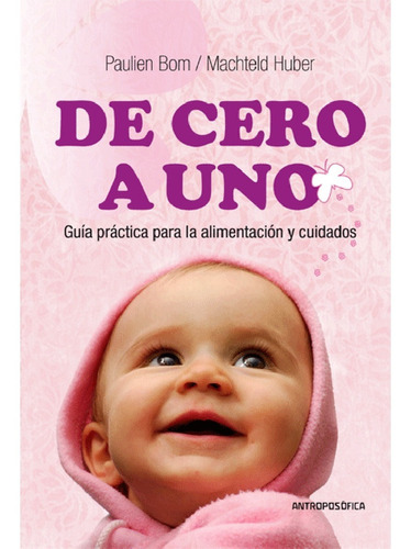 Libro De Cero A Uno Antroposófica Paulien Bom Y Machteld